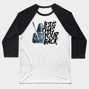 Jesus Christ Has Your Back Savior Christian Faith Baseball T-Shirt